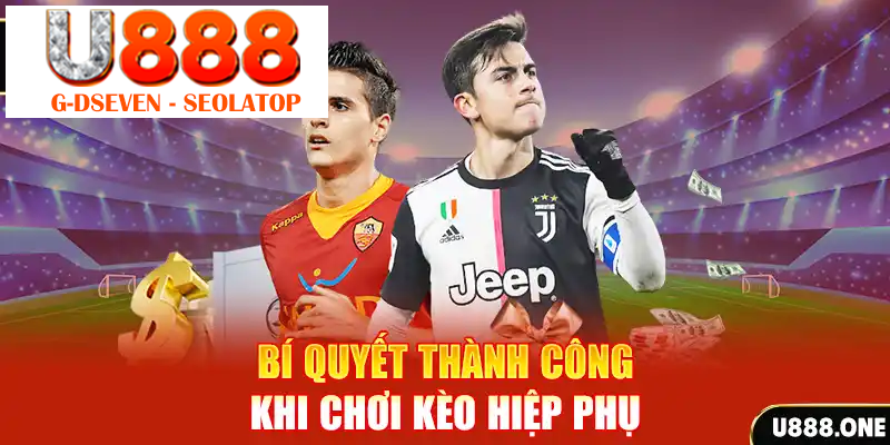 Bí quyết thành công khi chơi kèo hiệp phụ