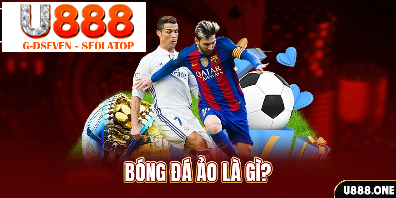 Bóng đá ảo là gì?