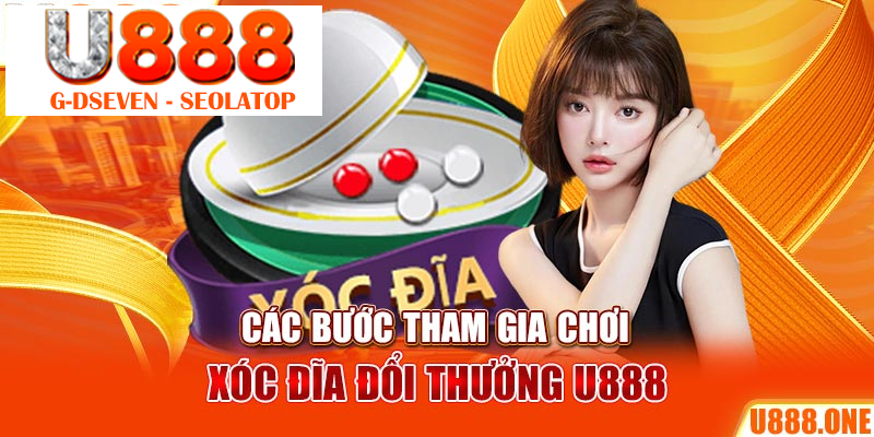 Các bước tham gia chơi Xóc Đĩa đổi thưởng U888