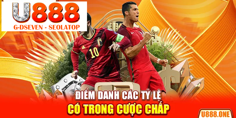 Điểm danh các tỷ lệ có trong cược chấp