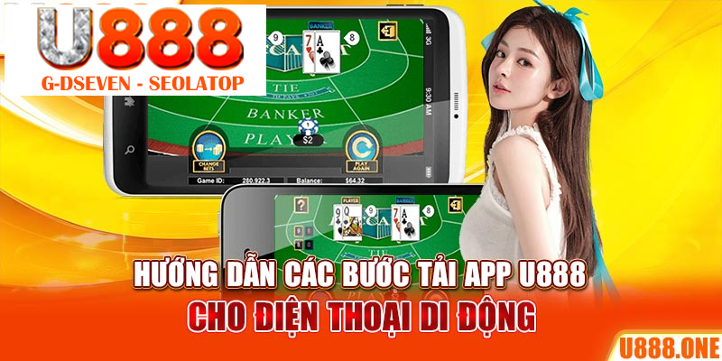 Hướng dẫn các bước tải app U888 cho điện thoại di động