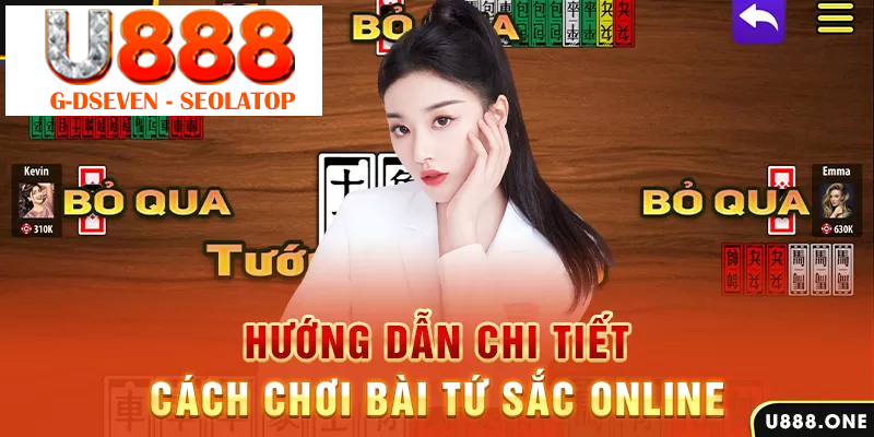 Hướng dẫn chi tiết cách chơi bài Tứ Sắc online