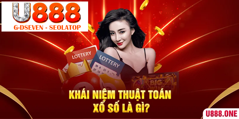 Khái niệm thuật toán Xổ số là gì?