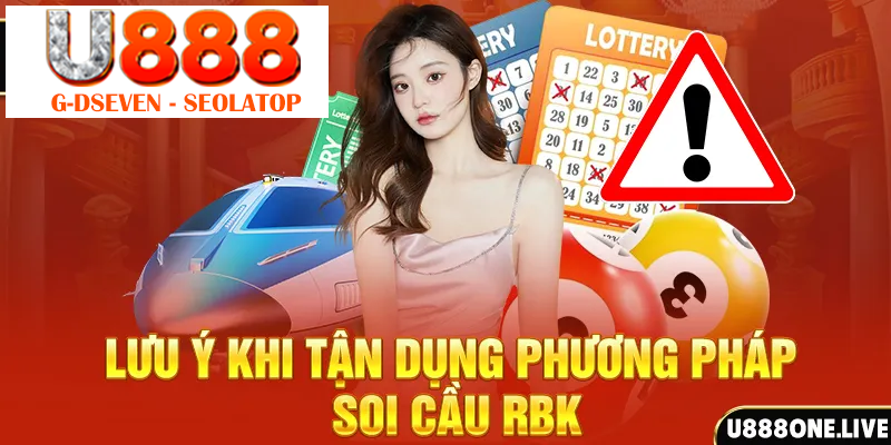 Lưu ý khi tận dụng phương pháp soi cầu RBK