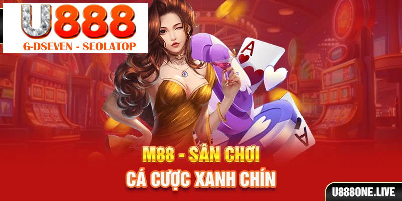 M88 – Sân chơi cá cược xanh chín