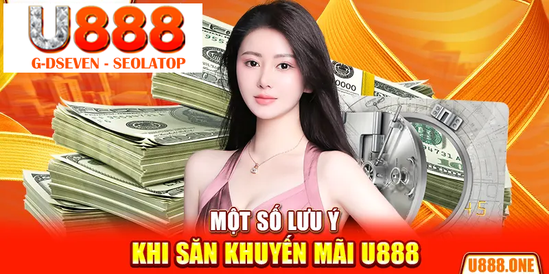 Một số lưu ý khi săn khuyến mãi U888