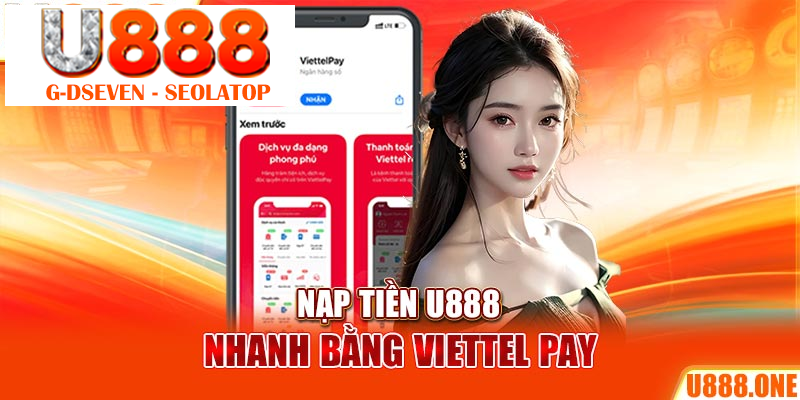 Nạp tiền U888 nhanh bằng Viettel Pay