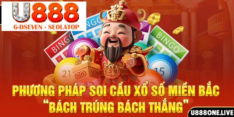 Phương pháp soi cầu xổ số miền Bắc “bách trúng bách thắng”