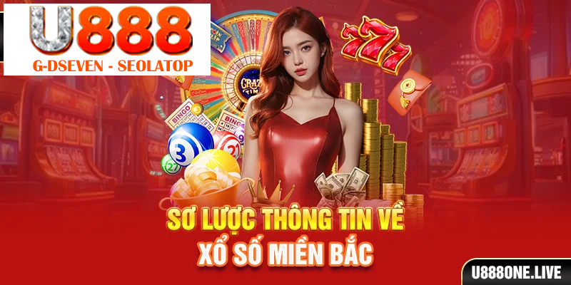 Sơ lược thông tin về xổ số miền Bắc