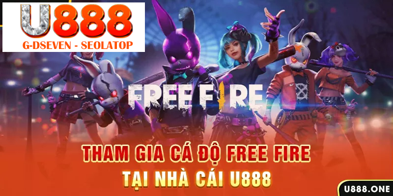 Tham gia cá độ Free Fire tại nhà cái U888