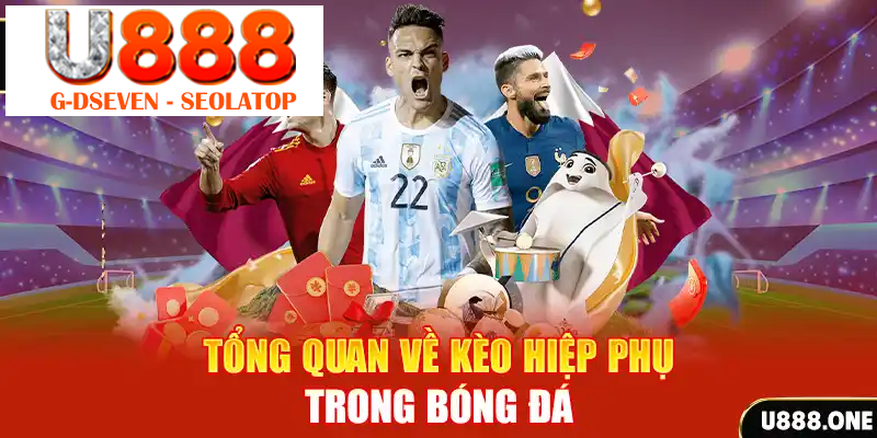 Tổng quan về kèo hiệp phụ trong bóng đá