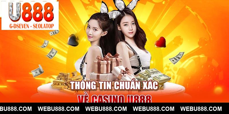 Thông tin chuẩn xác về casino u888